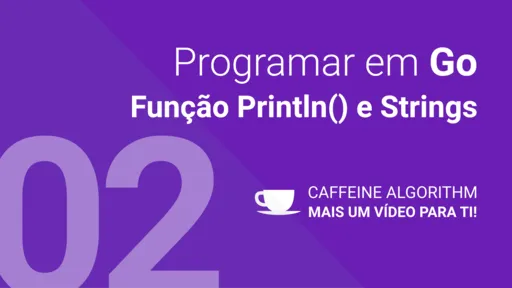 Função Println() e Strings